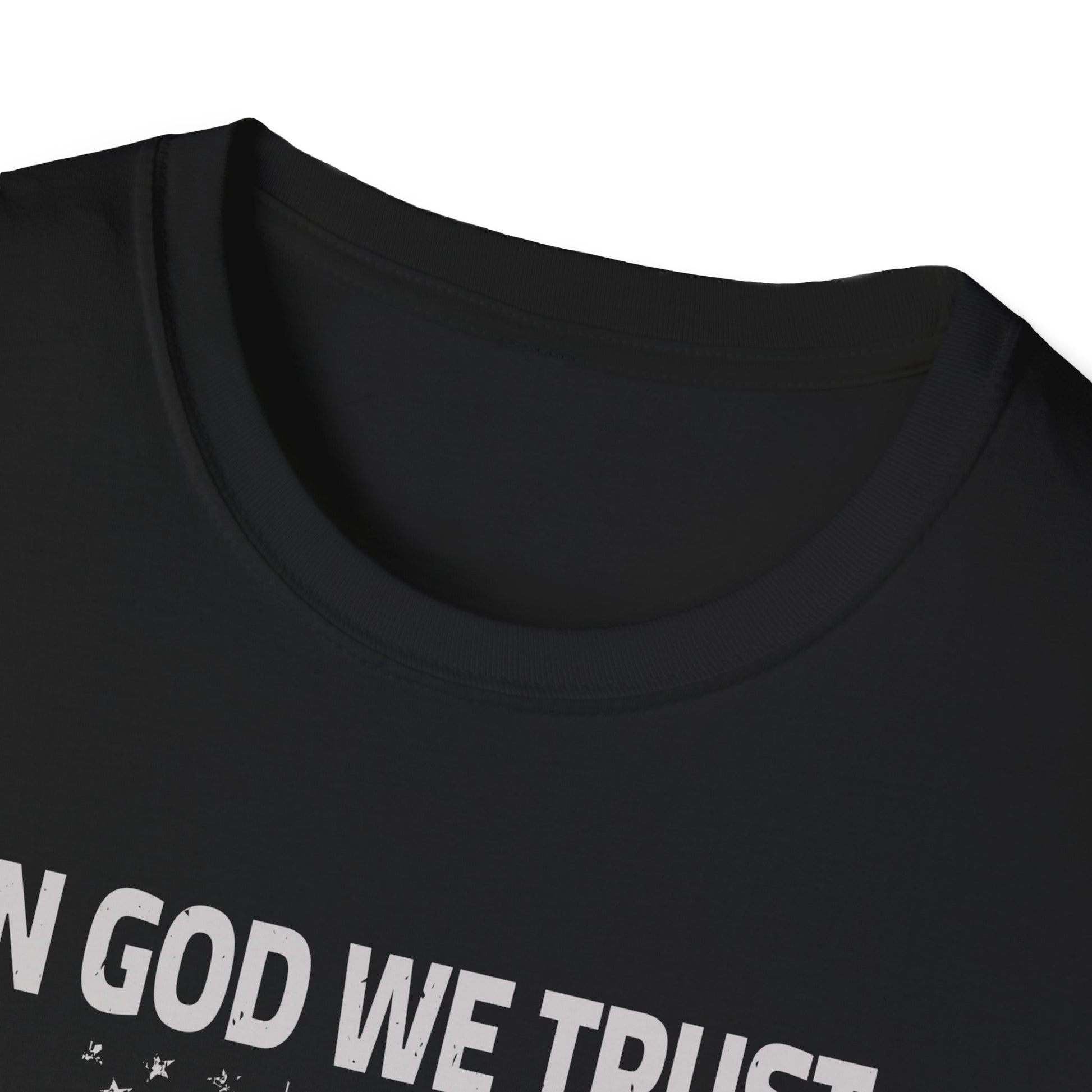 In God We Trust Guns Are Just A Backup - Funny Gun Unisex T-Shirt