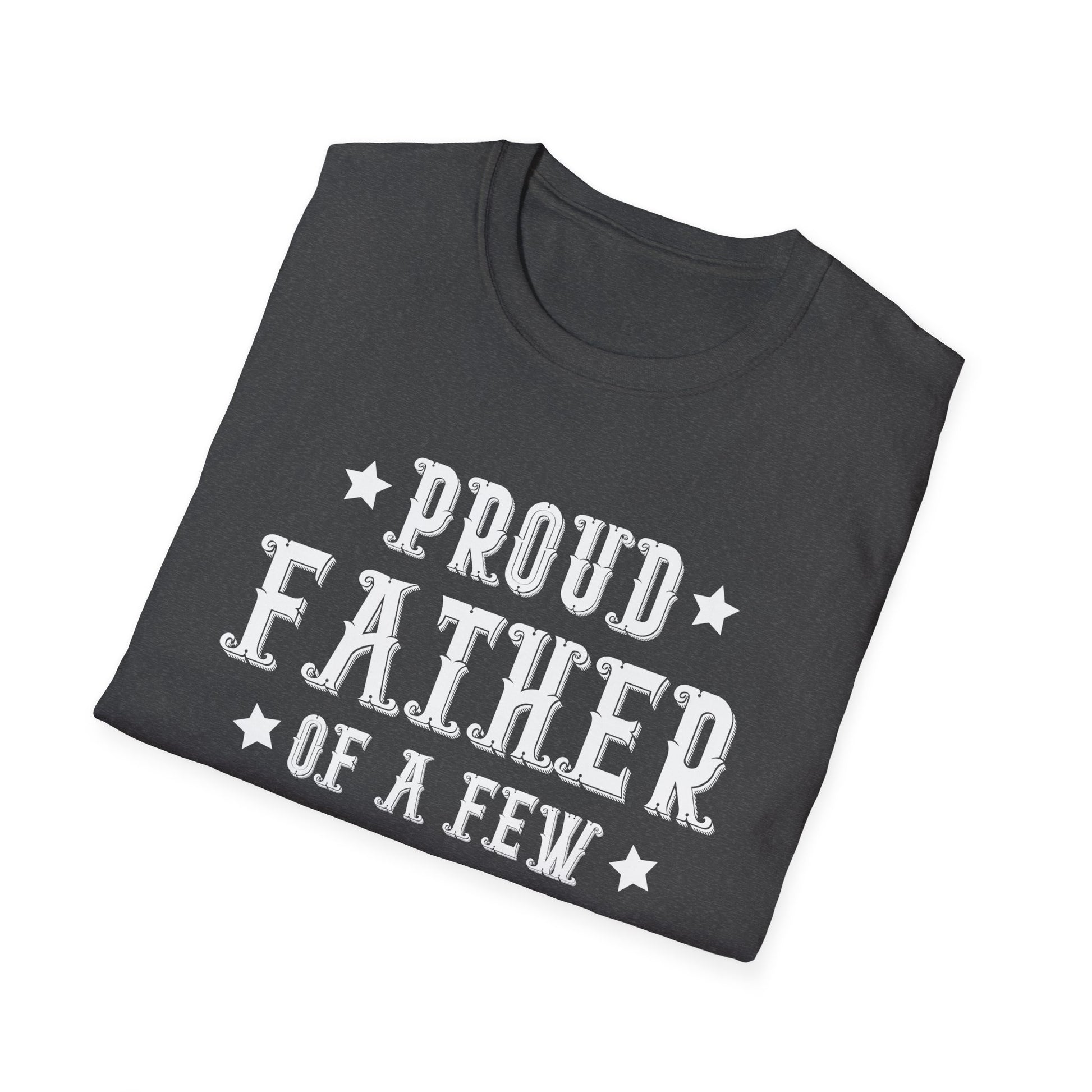Proud Father Of A Few Dumbass Kids Funny Vintage Fathers Day Unisex T-Shirt