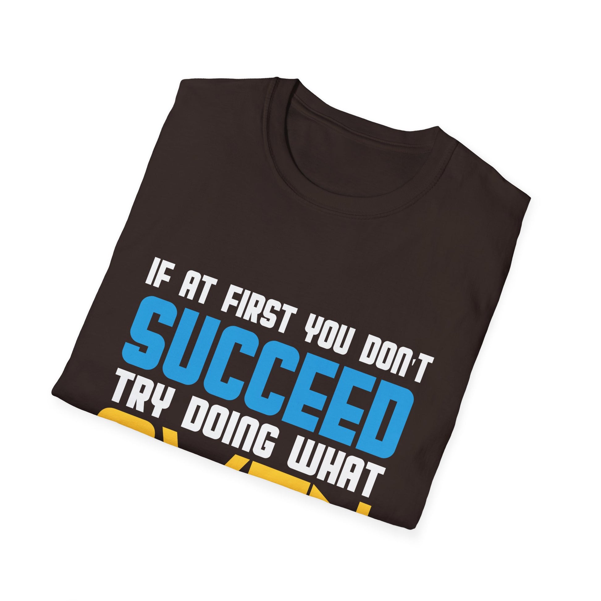 T-Shirt — "If At First You Don't Succeed Try Doing What Owen Told You" Funny Personalized Name Tee
