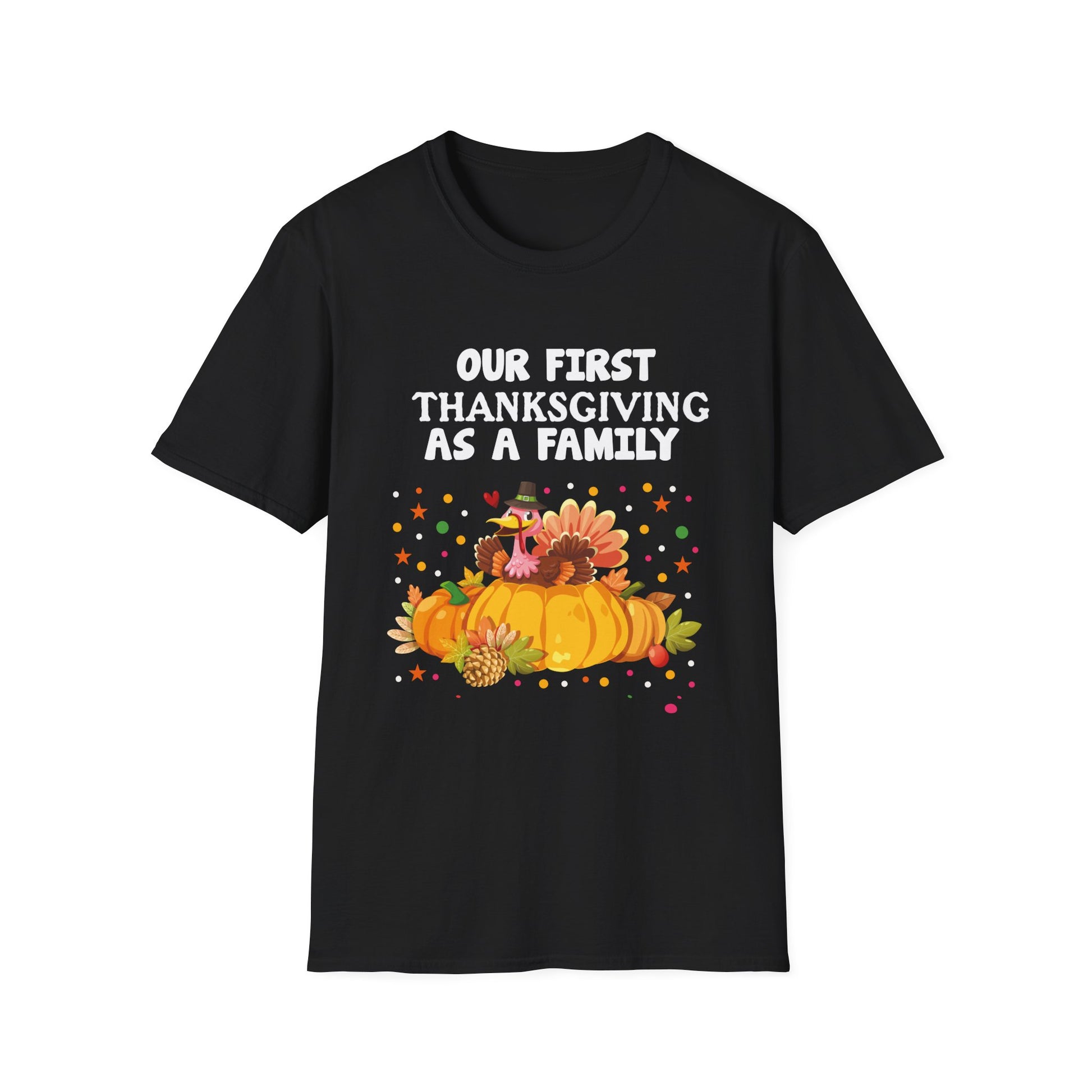 Thanksgiving T-Shirt — “Our First Thanksgiving as a Family” Fall Pumpkin Turkey Tee