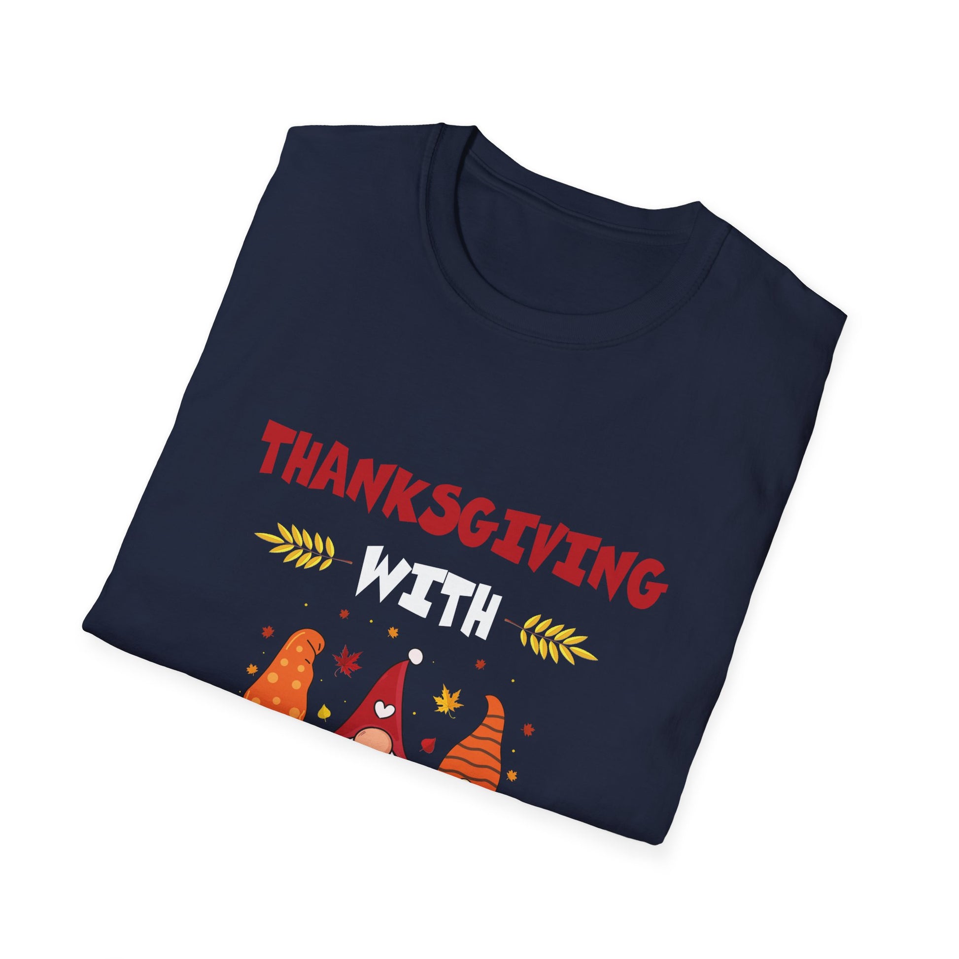 Thanksgiving With My Gnomies Happy Thanksgiving Gnome Fall  Unisex T-Shirt