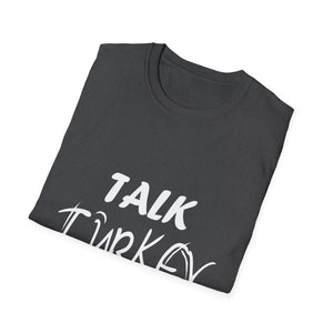 Talk Turkey To Me Tee — Funny Thanksgiving  Unisex T-Shirt