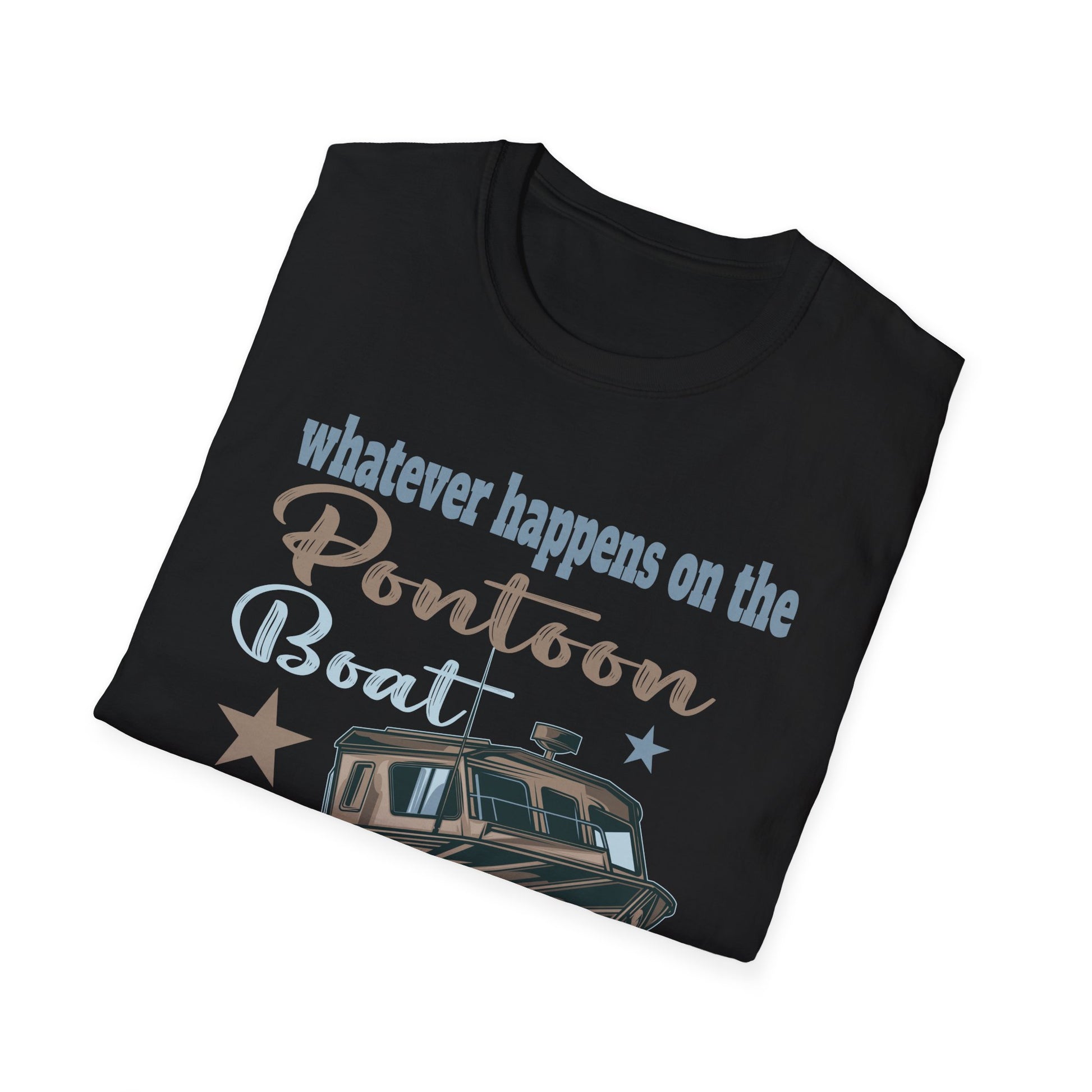 Pontoon Boat T-Shirt - "Whatever Happens on the Pontoon Boat Stays on the Pontoon Boat" Casual Boating Tee