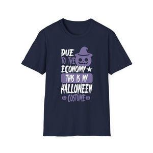 Due To The Economy This Is My Halloween Costume Halloween Tee