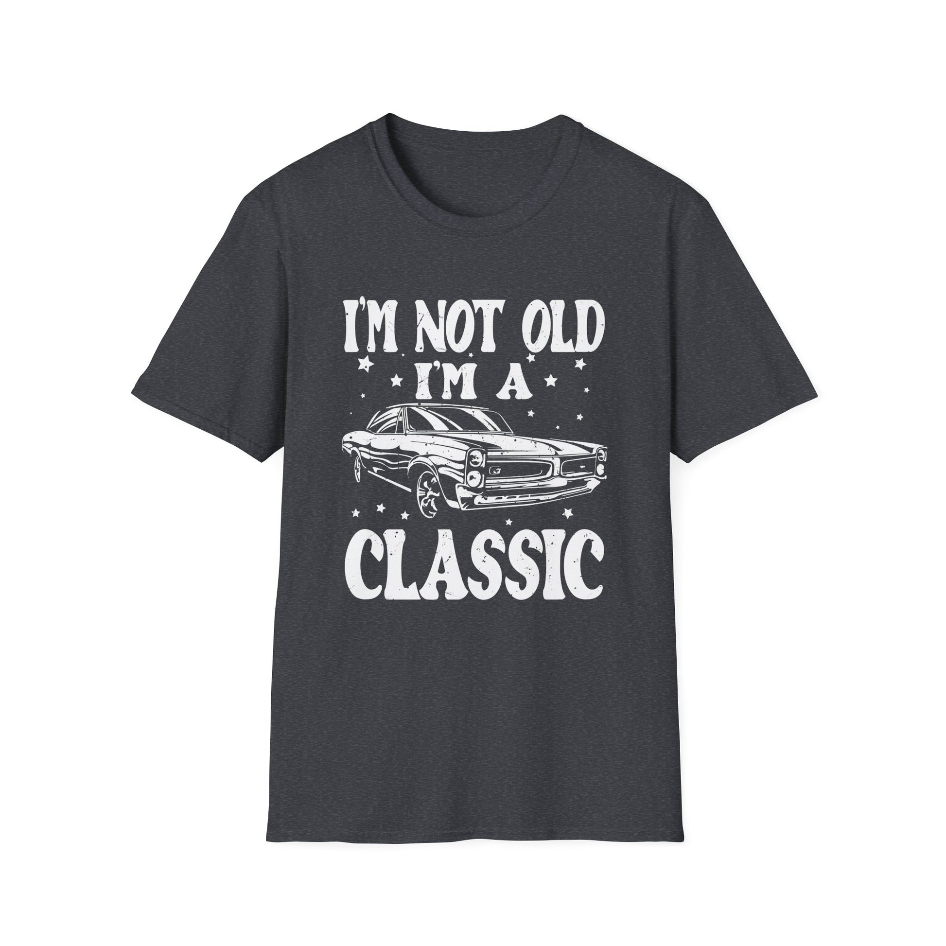 Vintage Car Fan I m Not Old Im a Classic Unisex T-Shirt