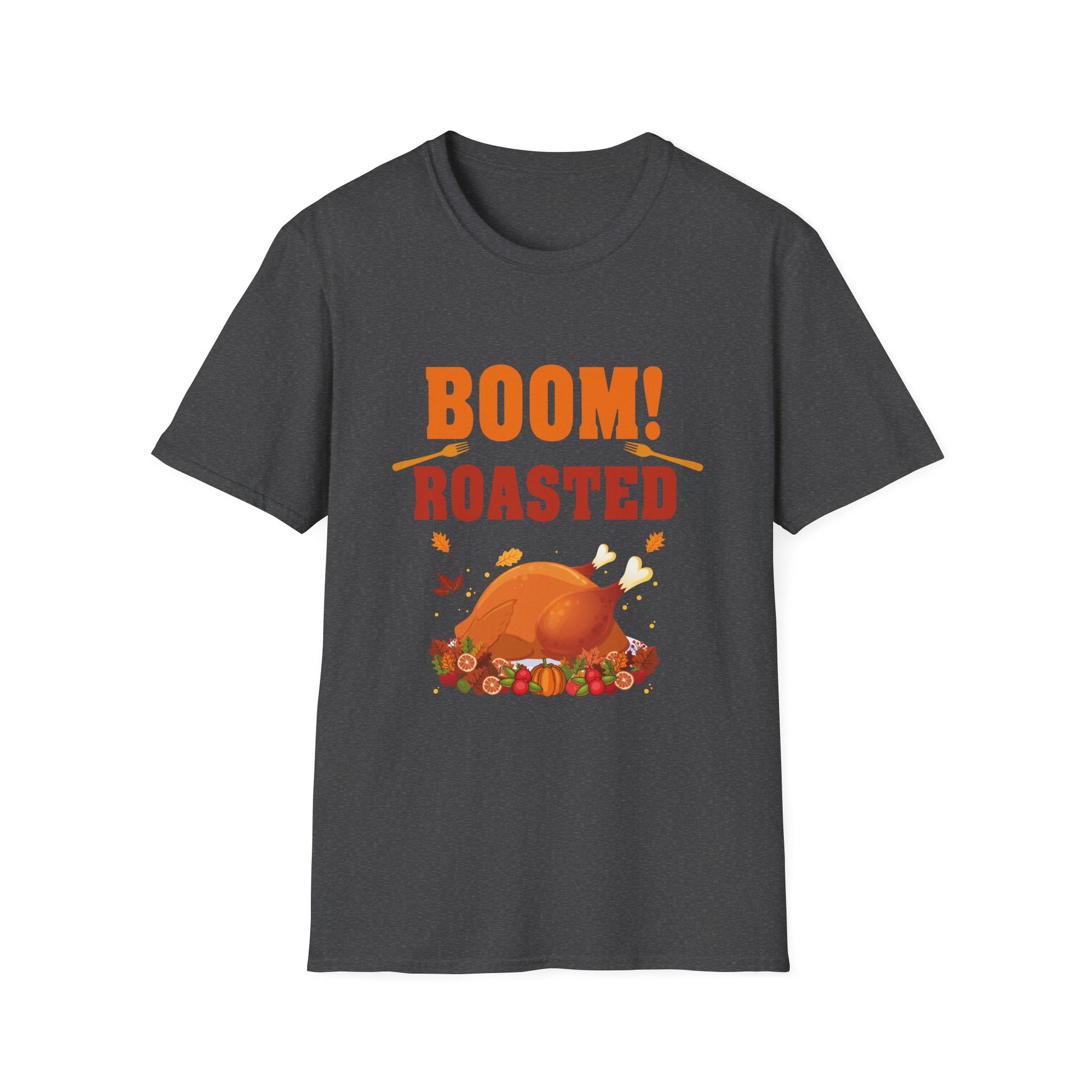 Boom! Roasted Turkey T-Shirt — Funny Thanksgiving Dinner Shirt  Unisex T-Shirt