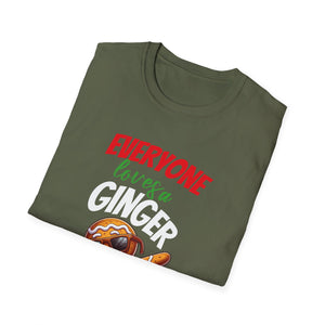 Christmas Gingerbread Everyone Loves A Ginger Unisex T-Shirt