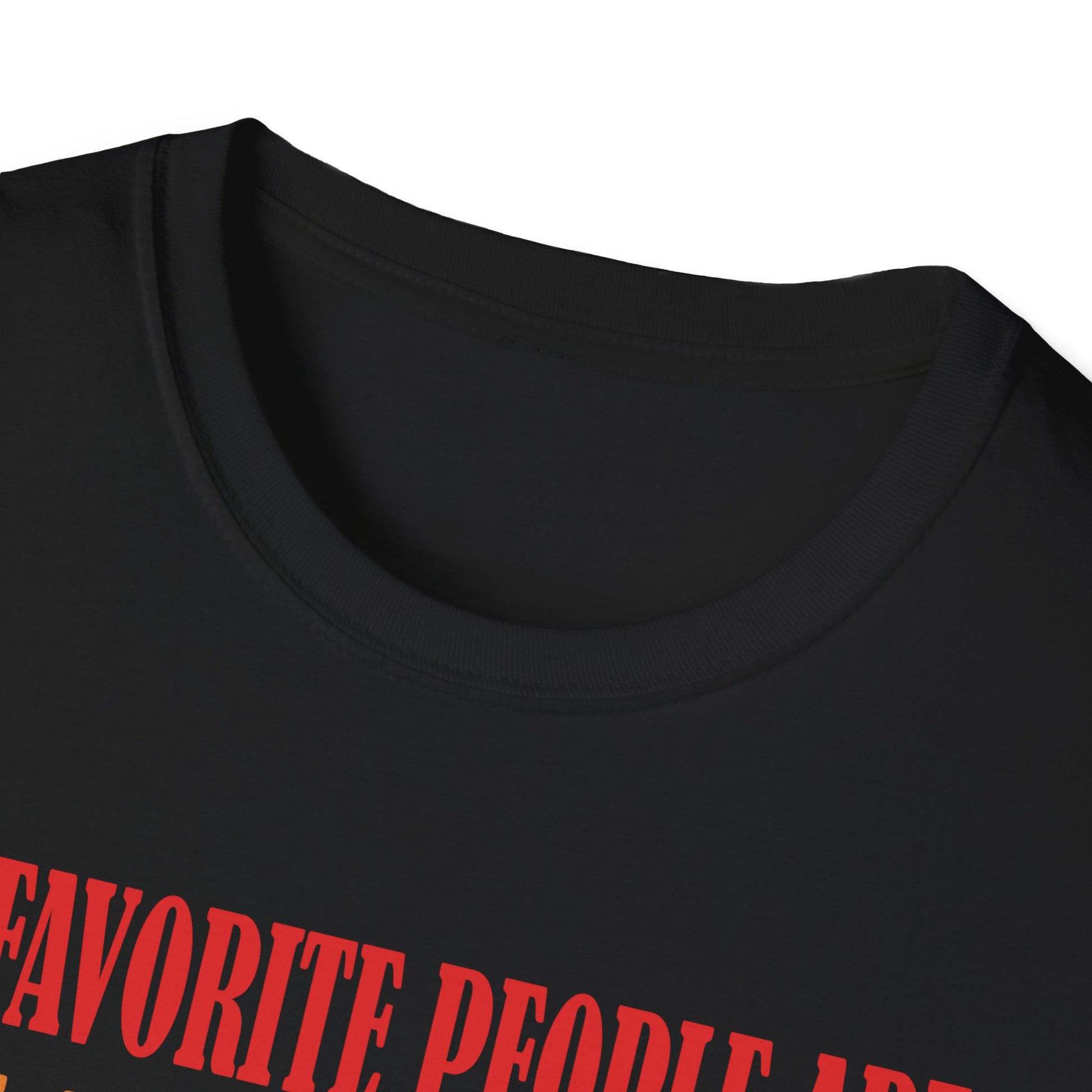 My Favorite People Are My Dog Your Dog And All Other Dogs Unisex T-Shirt
