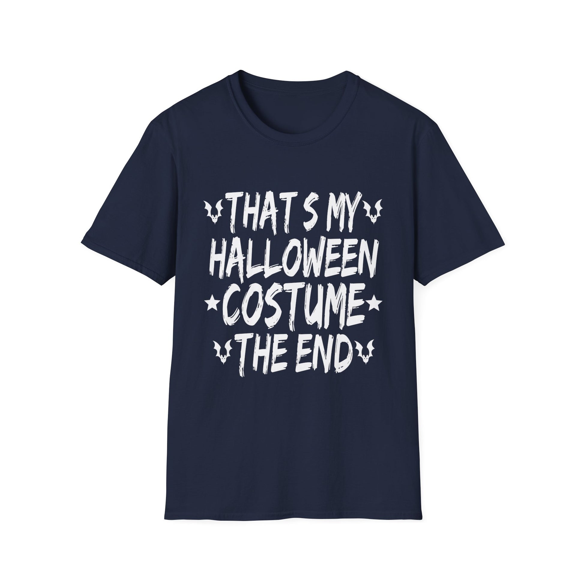 Halloween Costume T-Shirt — “That’s My Halloween Costume, The End” Funny Graphic Tee