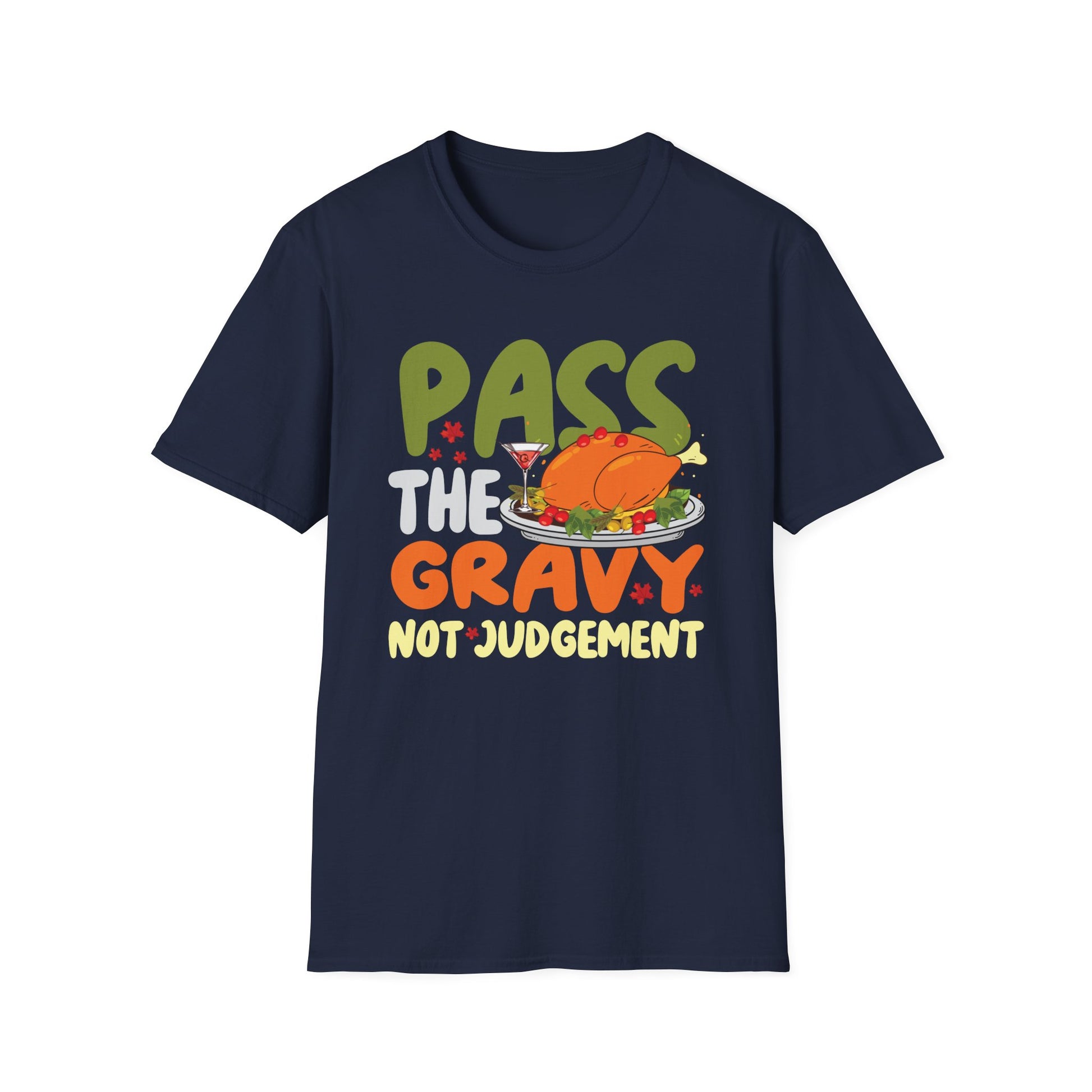 Pass the Gravy Not Judgement T-Shirt — Funny Thanksgiving Turkey Tee  Unisex T-Shirt