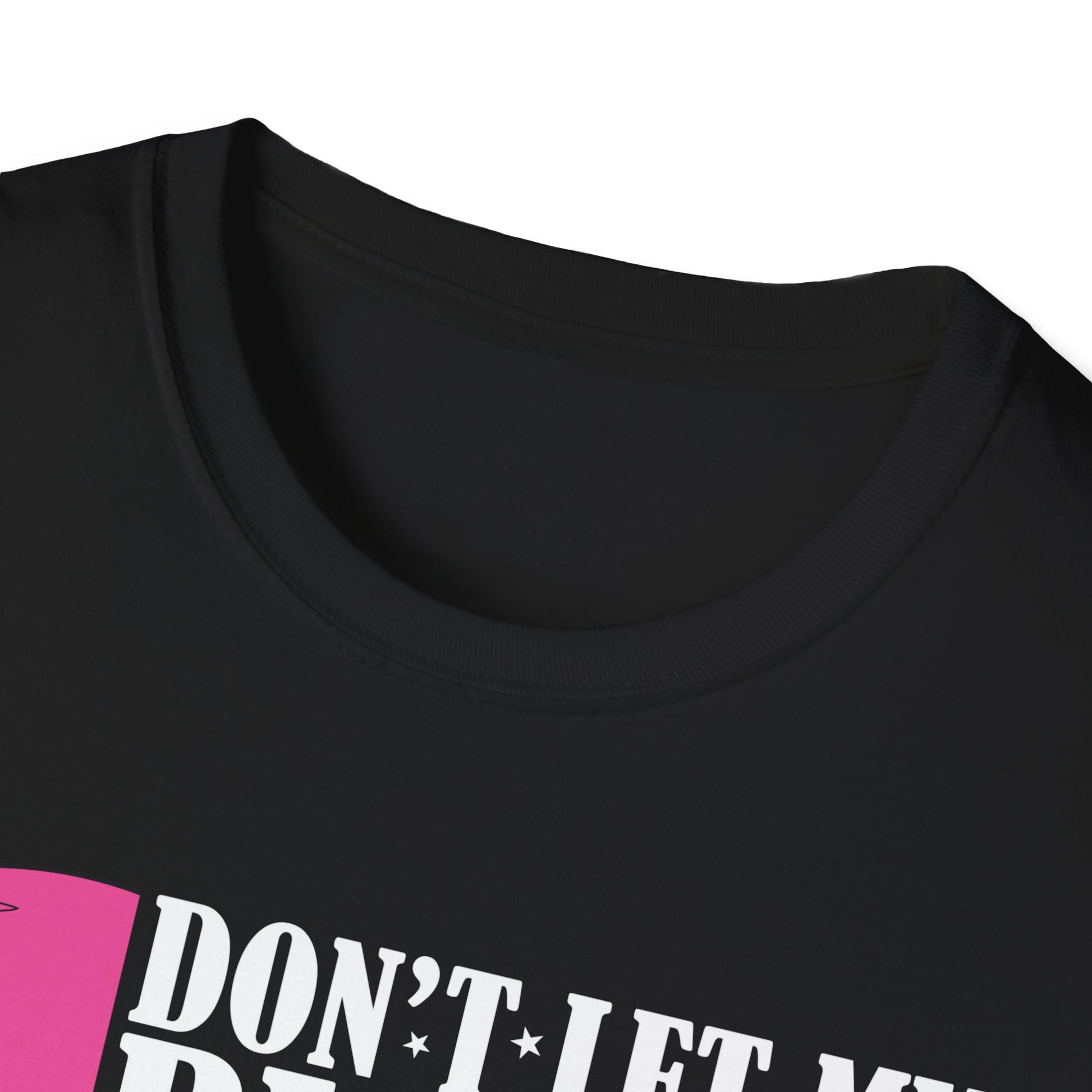 Don't Let My Big Tits Scare You I'm Really A Nice Unisex T-Shirt