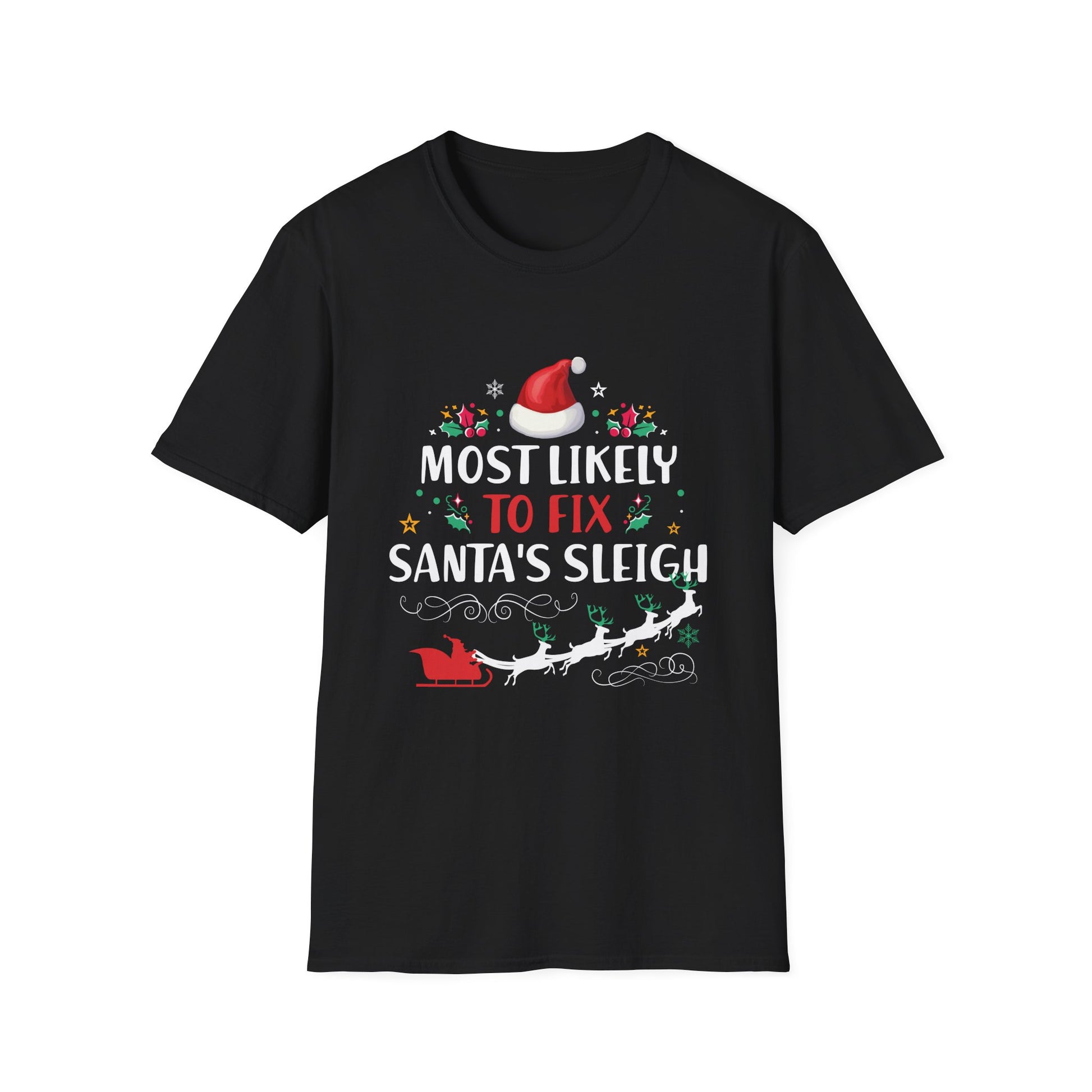 Most Likely To Fix Santa Sleigh Christmas Believe Santa T-Shirt
