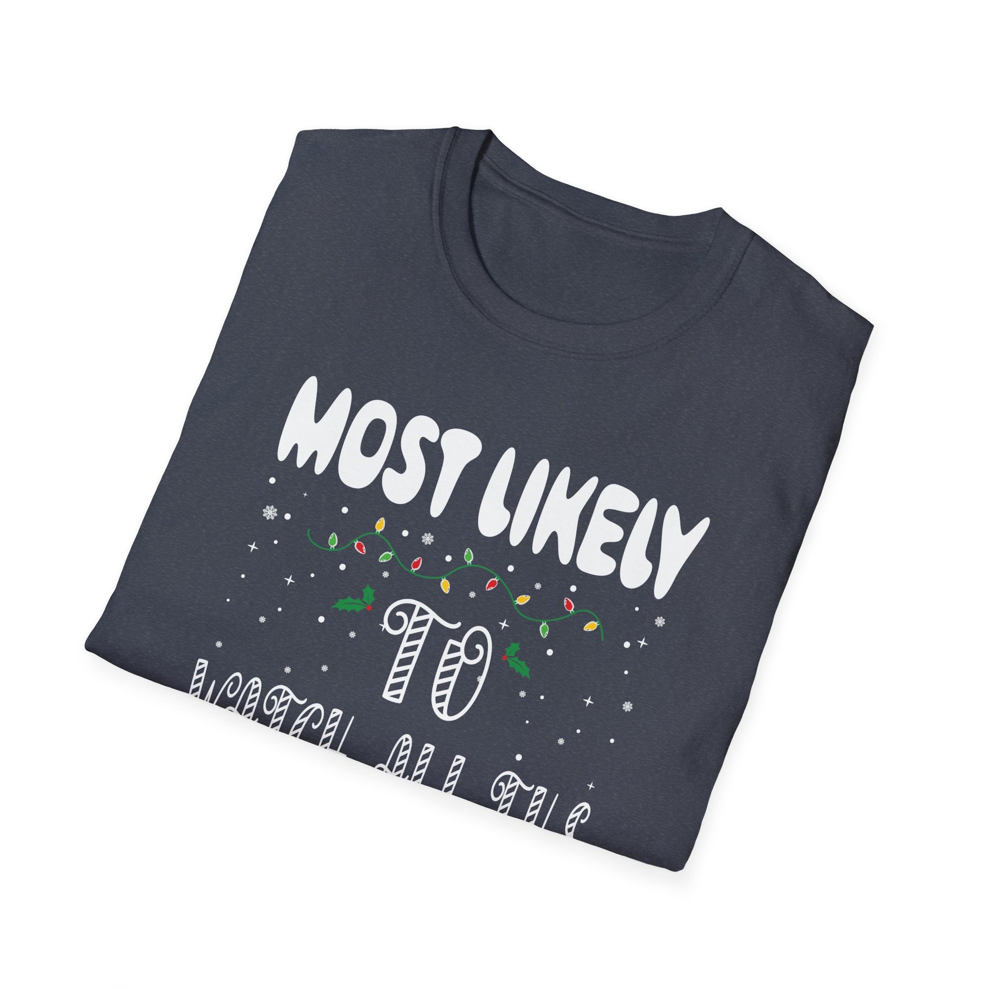 Most Likely To Watch All The Football Games Christmas Xmas Unisex T-Shirt