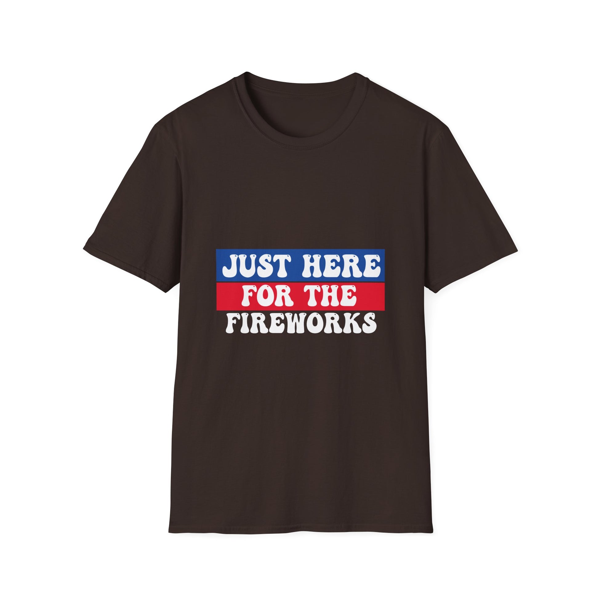 T-Shirt — "Just Here for the Fireworks" Patriotic Fourth of July Tee