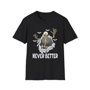 Never Better Skeleton T-Shirt — Funny Halloween Skull Tee