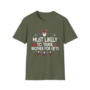 Most Likely To Trade Brother For Gifts Family Christmas T-Shirt