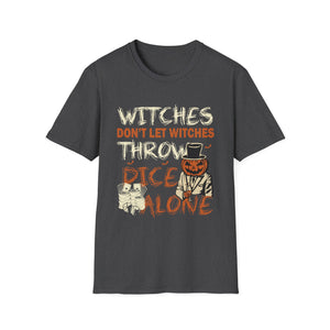 Halloween Dice Shirt — “Witches Don’t Let Witches Throw Dice Alone” Graphic Tee