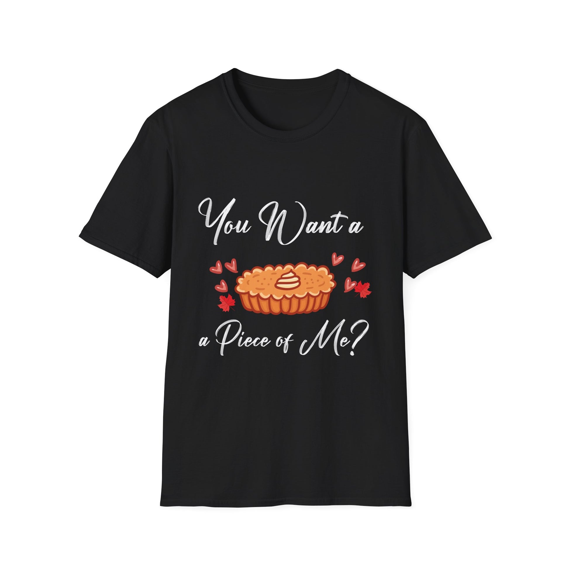 T-Shirt — "You Want a Piece of Me?" Pumpkin Pie Valentine Graphic Tee  Unisex T-Shirt