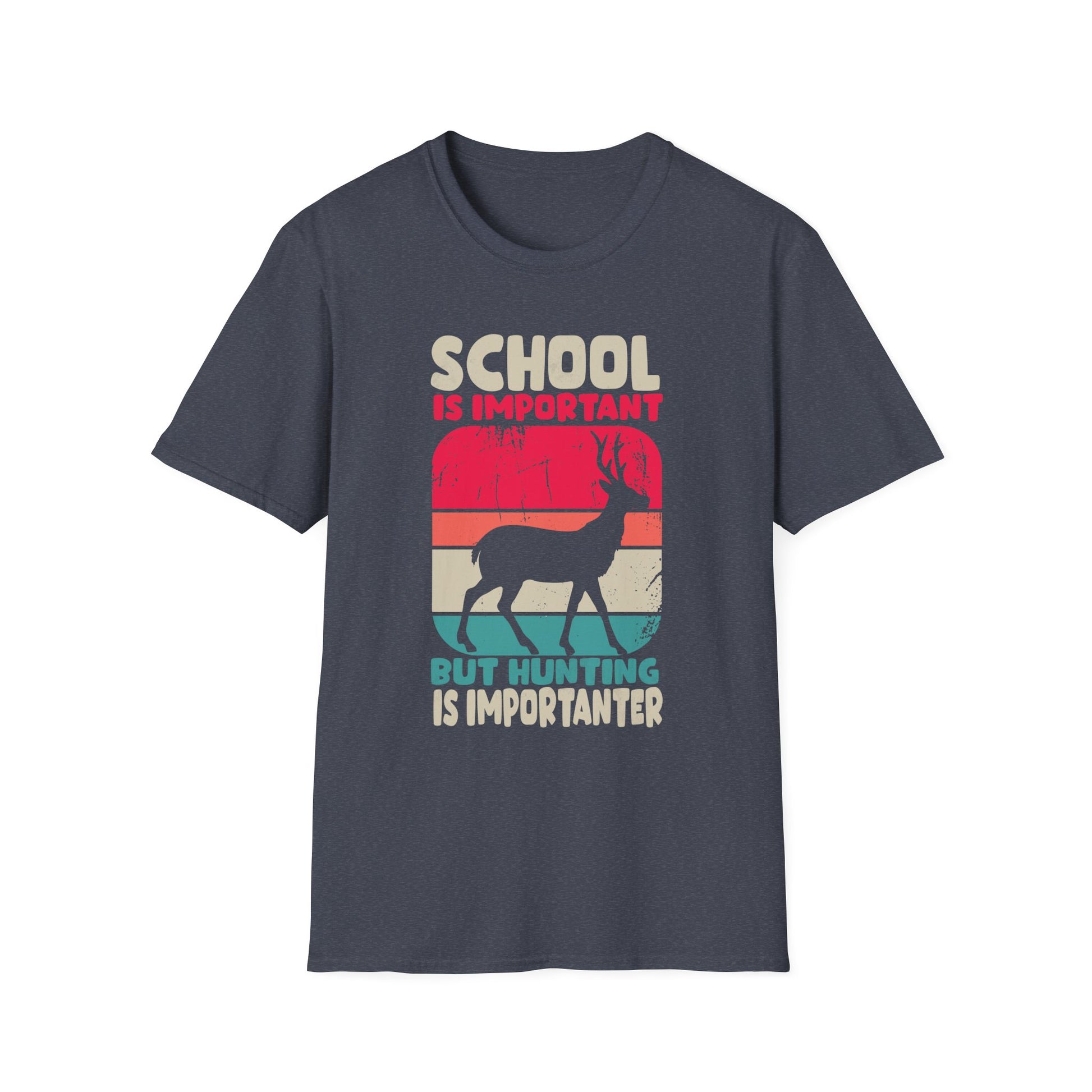 School Is Important But Hunting Is Importanter Deer Hunting Unisex T-Shirt