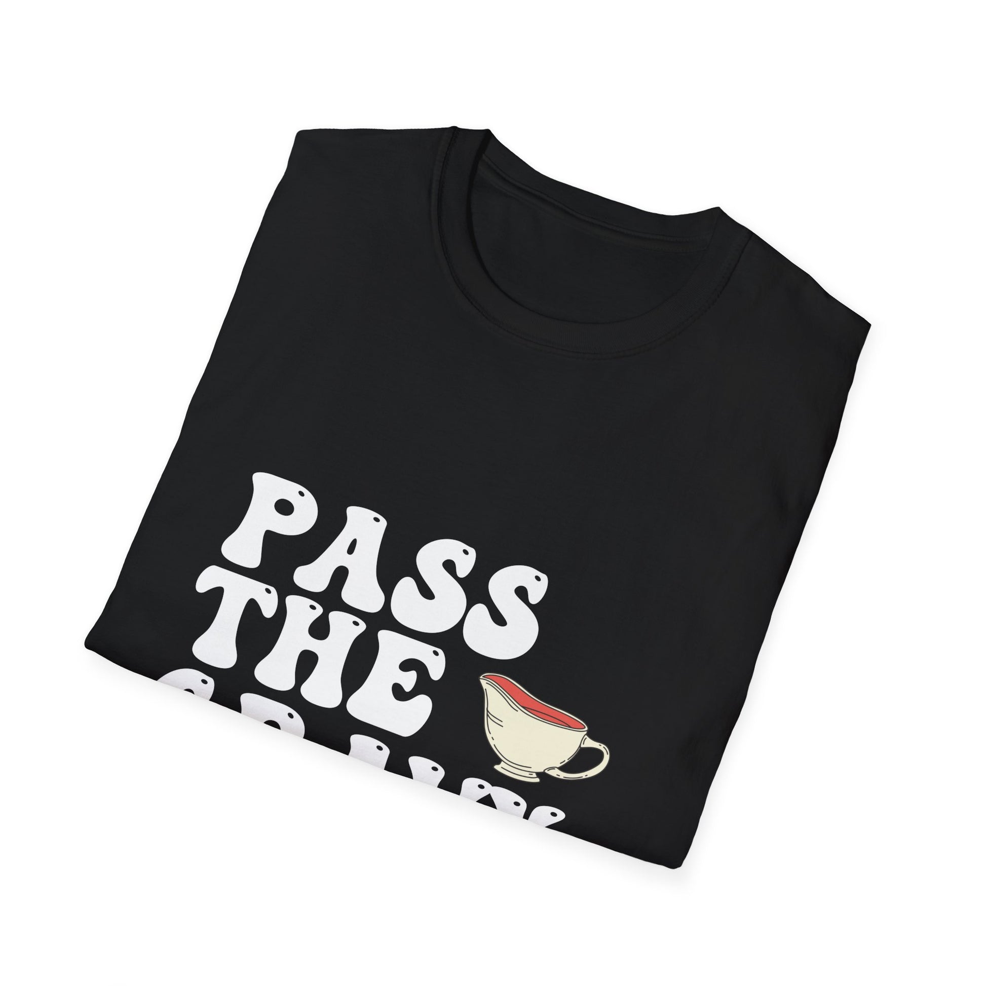 Pass The Gravy Not Judgement T-Shirt — Funny Thanksgiving Holiday Tee  Unisex T-Shirt