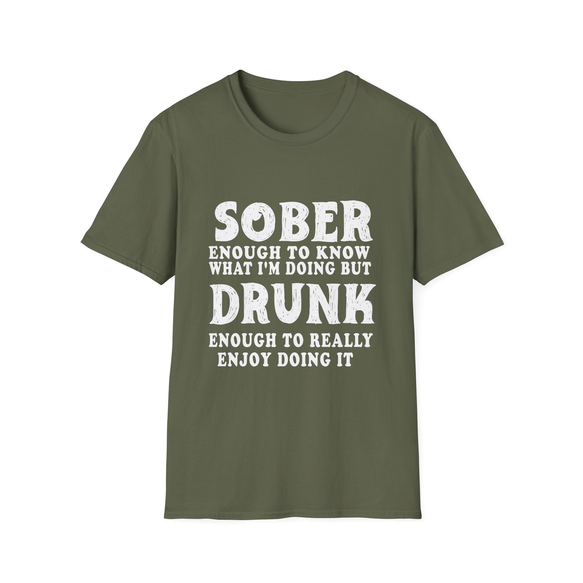 Sober Enough to Know, Drunk Enough to Enjoy It T‑Shirt