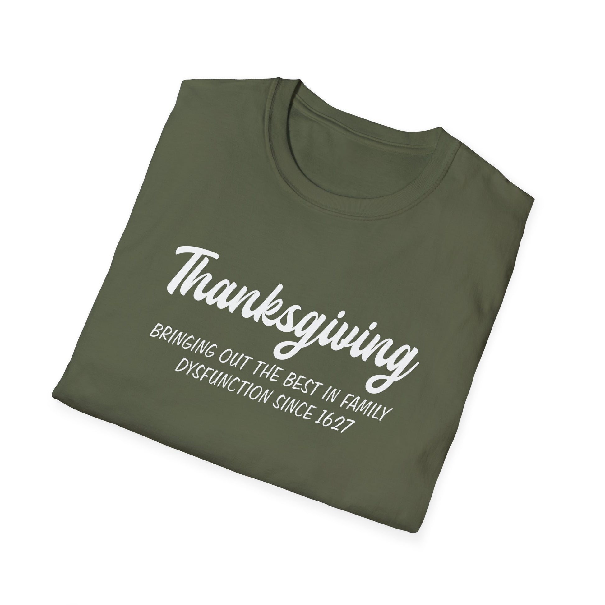 Thanksgiving T-Shirt — "Bringing Out the Best in Family Dysfunction Since 1627" Humorous Holiday Tee