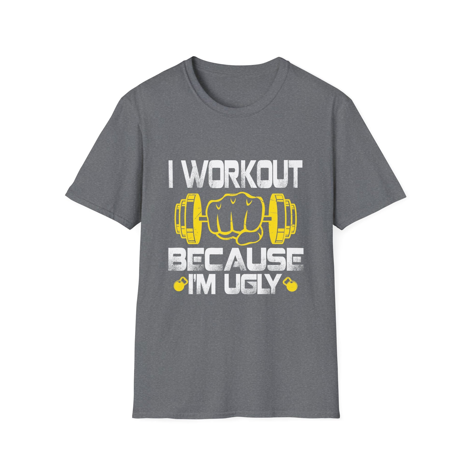 I Workout Because I'm Ugly - Funny Saying Gym