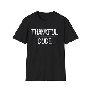 Thankful Dude T-Shirt — Casual Thanksgiving Gratitude Tee for Men
