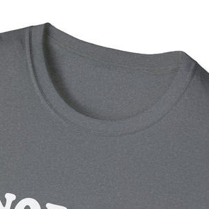 Nobody cares until you're rich, prett,y or dead  Unisex Softstyle T-Shirt