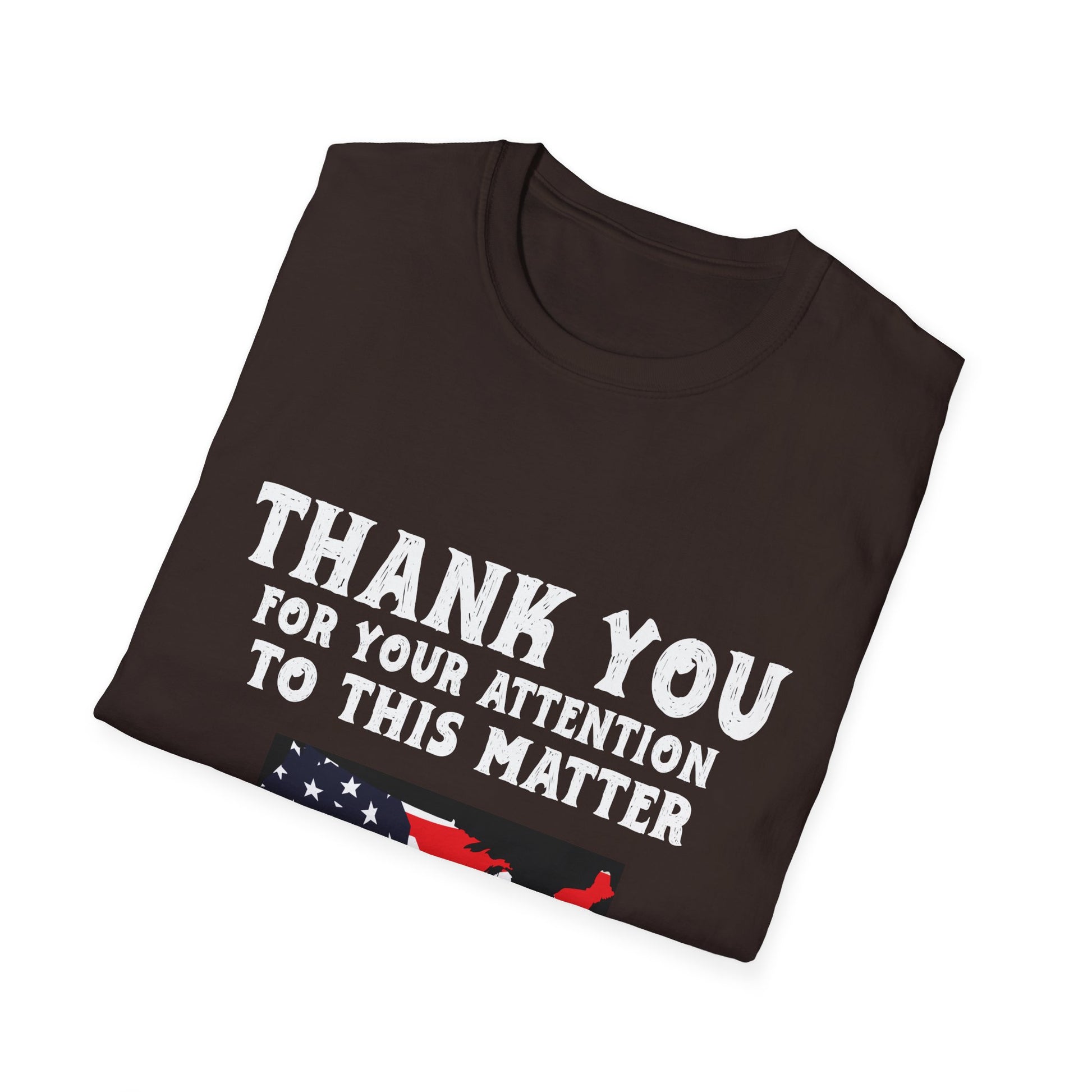 Thank You For Your Attention To This Matter T-Shirt — American Flag USA Graphic Tee