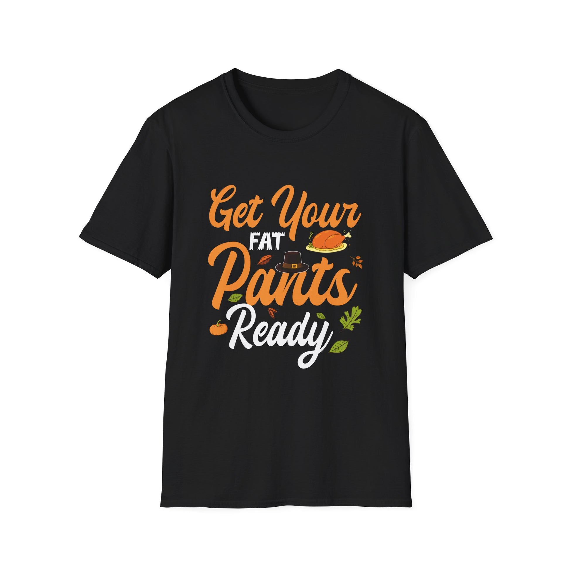 Get Your Fat Pants Ready T-Shirt