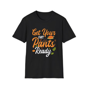 Get Your Fat Pants Ready T-Shirt