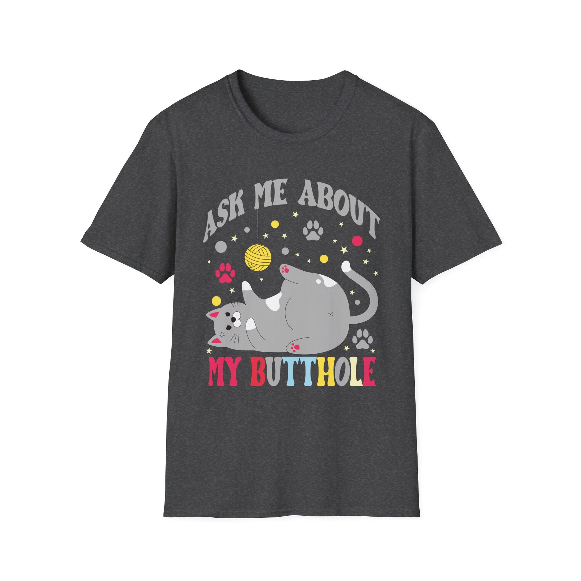 Ask Me About My Butthole Funny Cat Butt Unisex T-Shirt