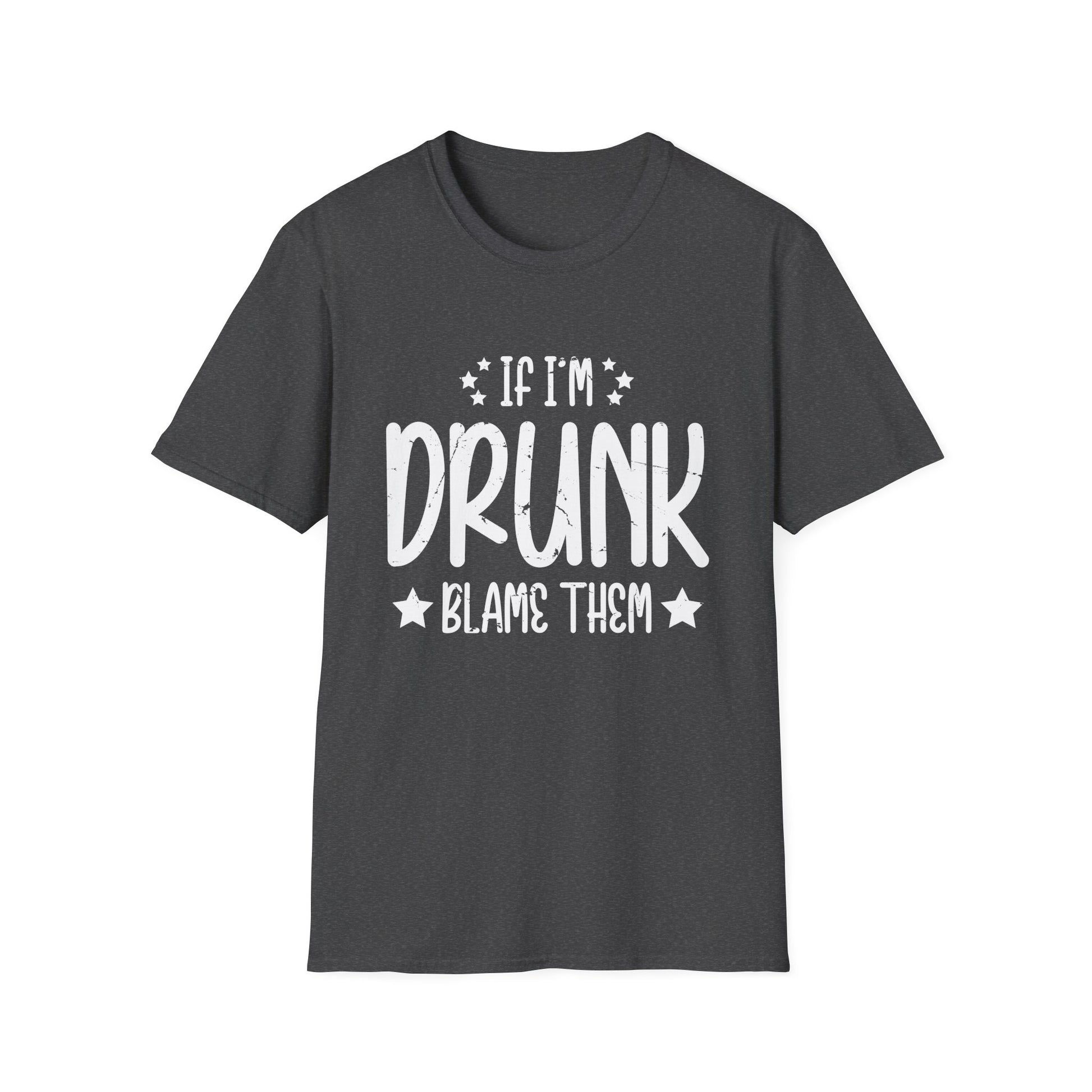 If I'm Drunk Blame Them Funny Matching Best Friend _ Family Unisex T-Shirt