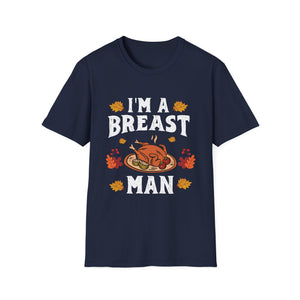 I'm A Breast Man T-Shirt — Funny Thanksgiving Turkey Tee