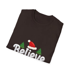 Believe Christmas Shirt Xmas Graphic  Christmas Vacation Unisex T-Shirt