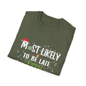 Most Likely To Be Late For Christmas Funny Family Christmas Unisex Softstyle T-Shirt