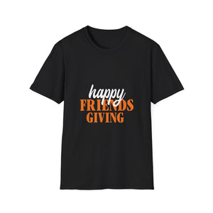 Happy Friendsgiving T-Shirt — Friendsgiving Thanksgiving Shirt  Unisex T-Shirt