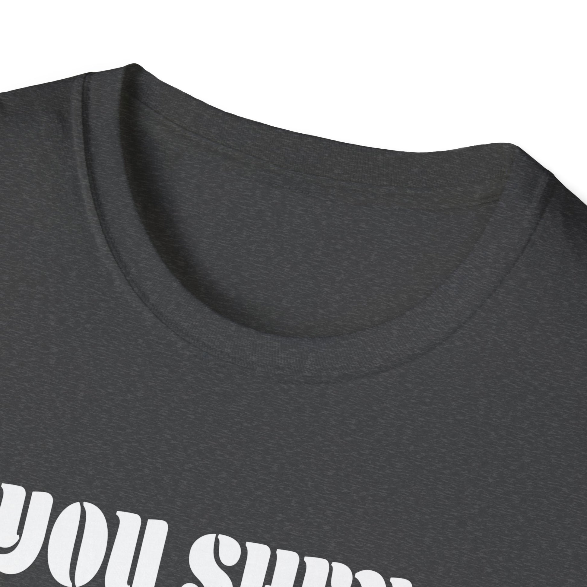 If You Shenan Once You'll Shenanigan Unisex T-Shirt