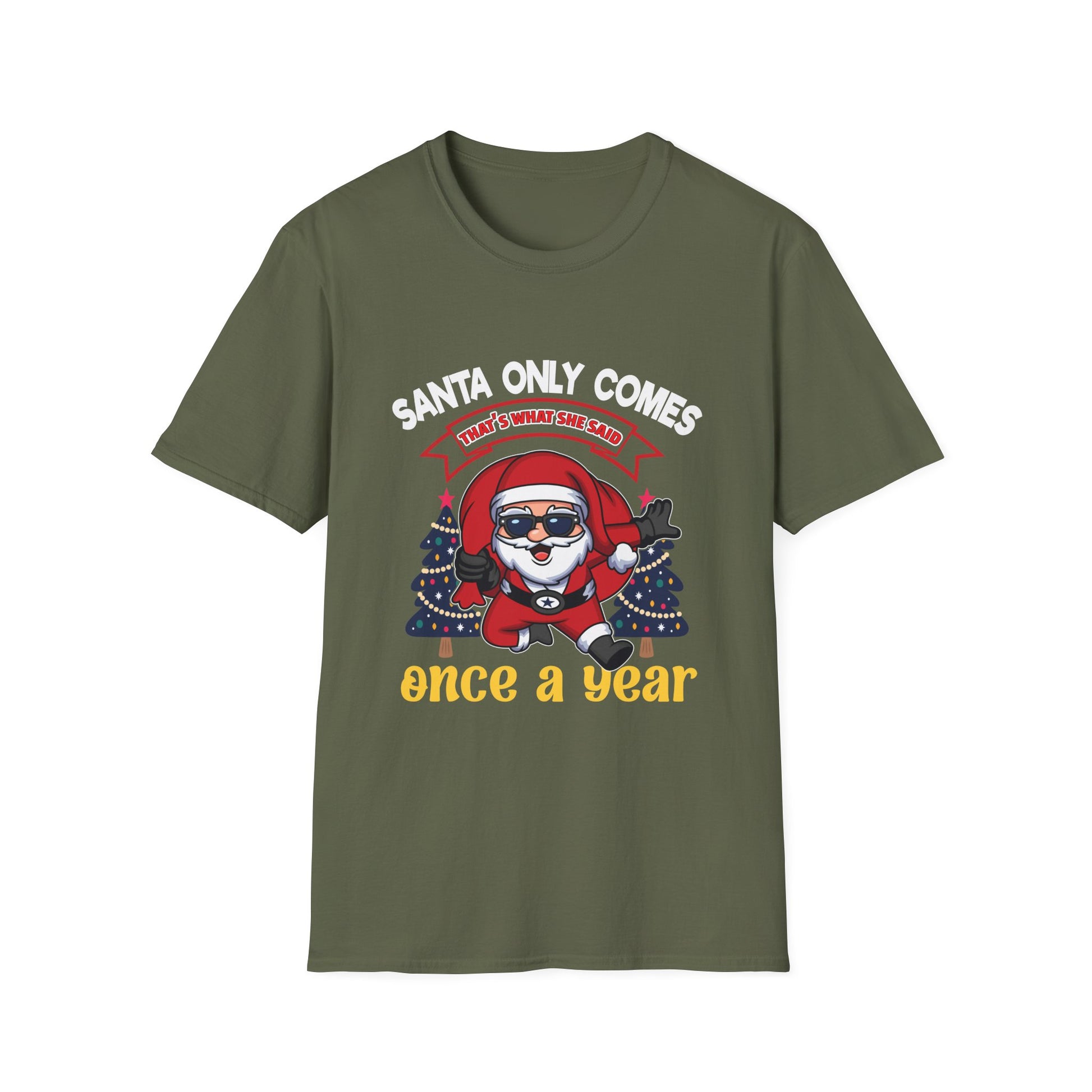 Christmas Santa Graphic T-Shirt — "Santa Only Comes Once a Year" Holiday Tee