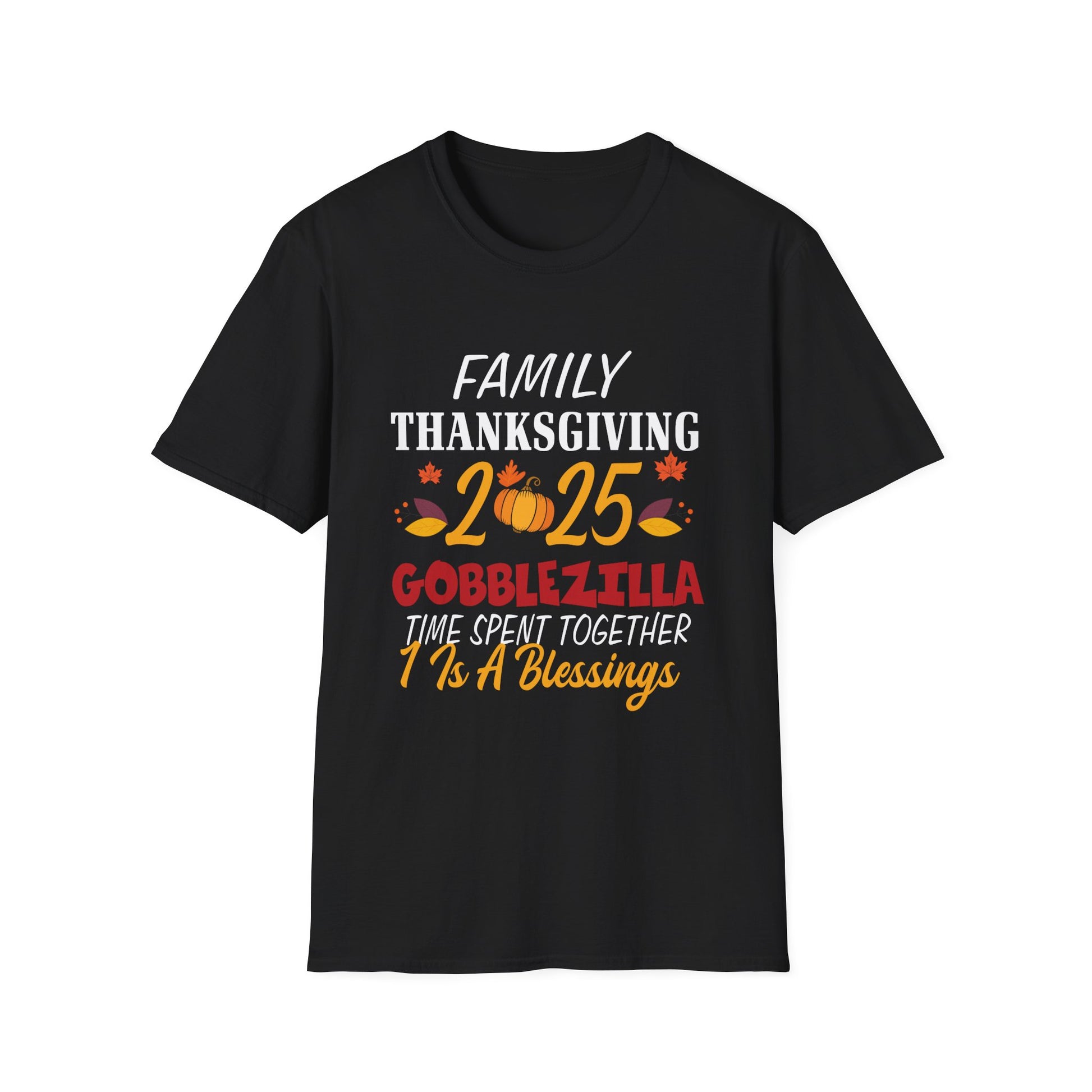 Thanksgiving 2025 T-Shirt – 'Family Thanksgiving 2025 Gobblezilla Time Spent Together Is A Blessing'