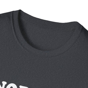 Nobody cares until you're rich, prett,y or dead  Unisex Softstyle T-Shirt