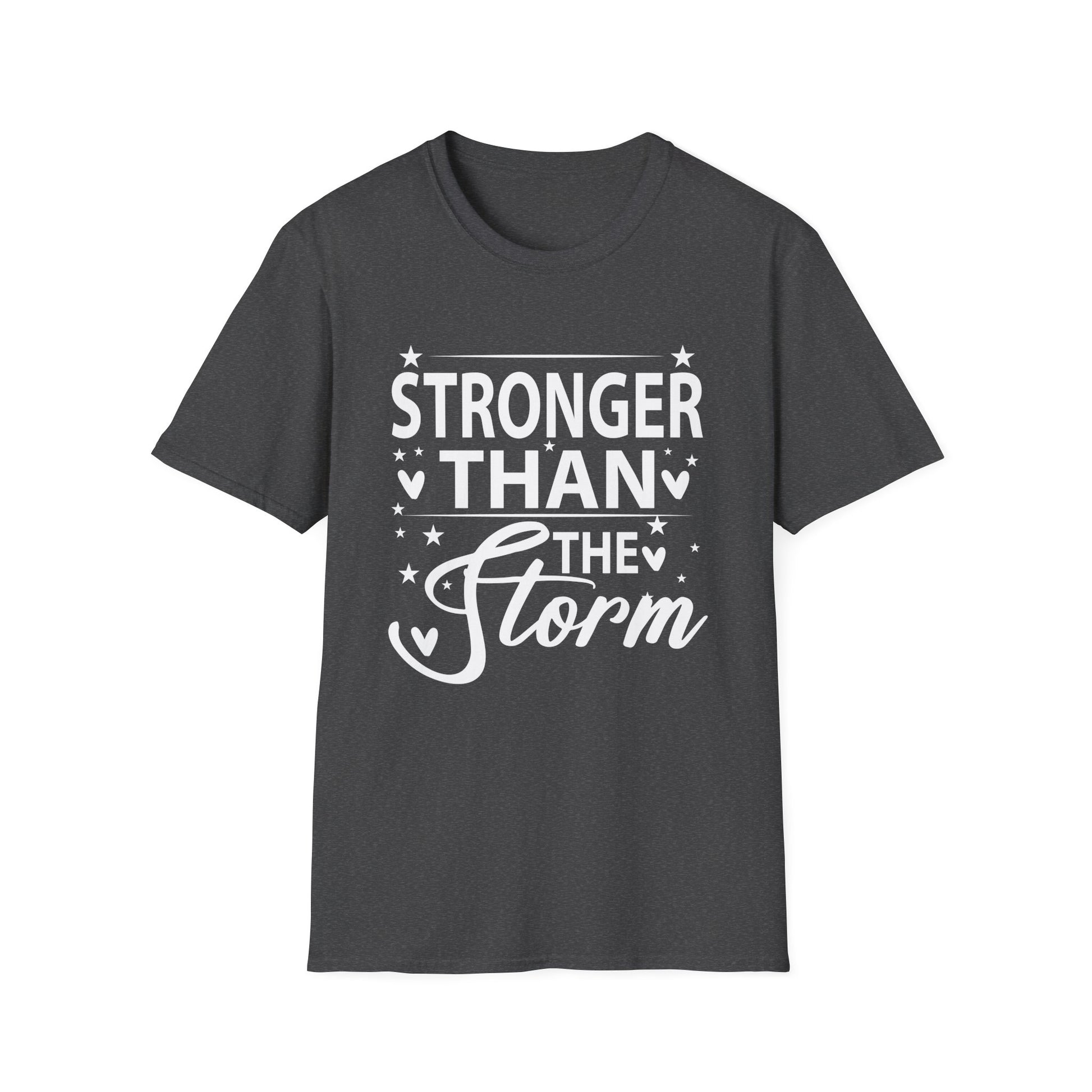 Stronger Than The Storm Motivational Inspirational Positive Unisex T-Shirt