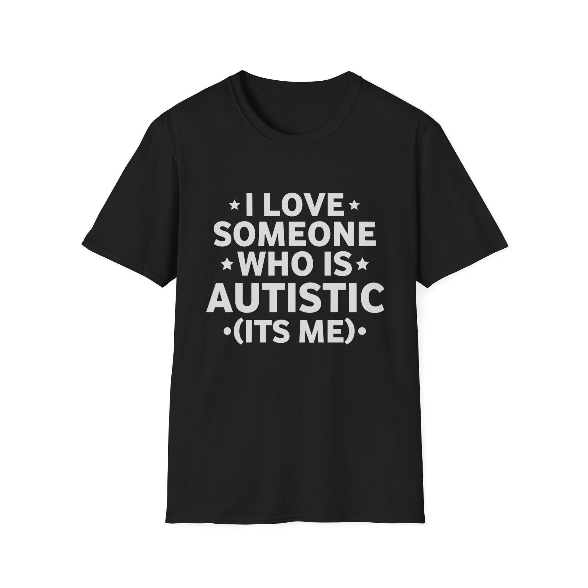 I Love Someone Who Is Autistic Pride Funny Autism Saying Unisex T-Shirt