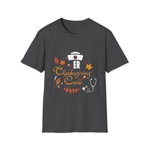 ER Thanksgiving Crew T-Shirt — Nurse/Doctor Holiday Medical Staff Tee  Unisex T-Shirt