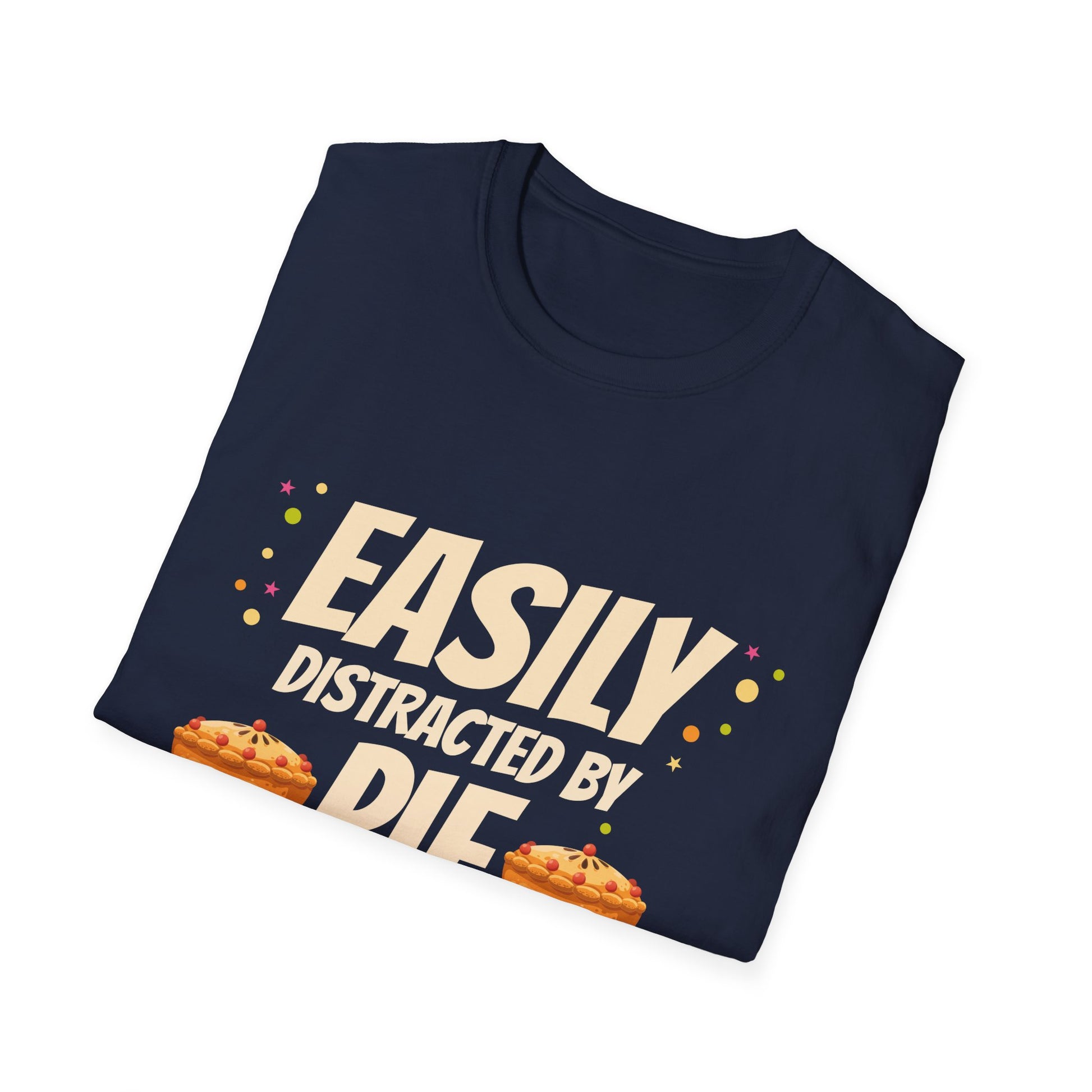 Easily Distracted By Pie T-Shirt  Unisex T-Shirt