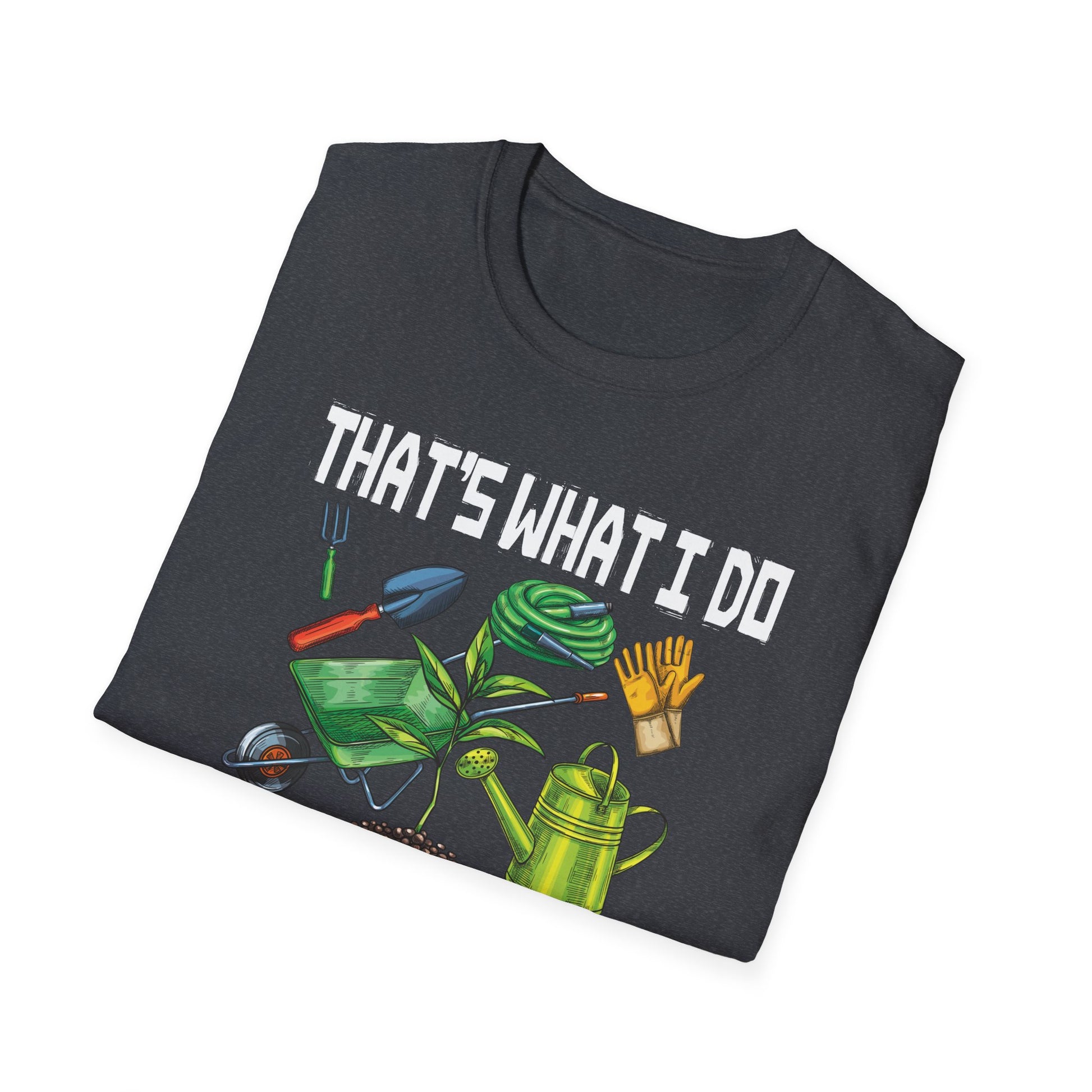 Gardening Garden And Know Things Funny Gardener Unisex T-Shirt