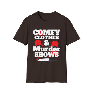 Comfy Clothes & Murder Shows T-Shirt