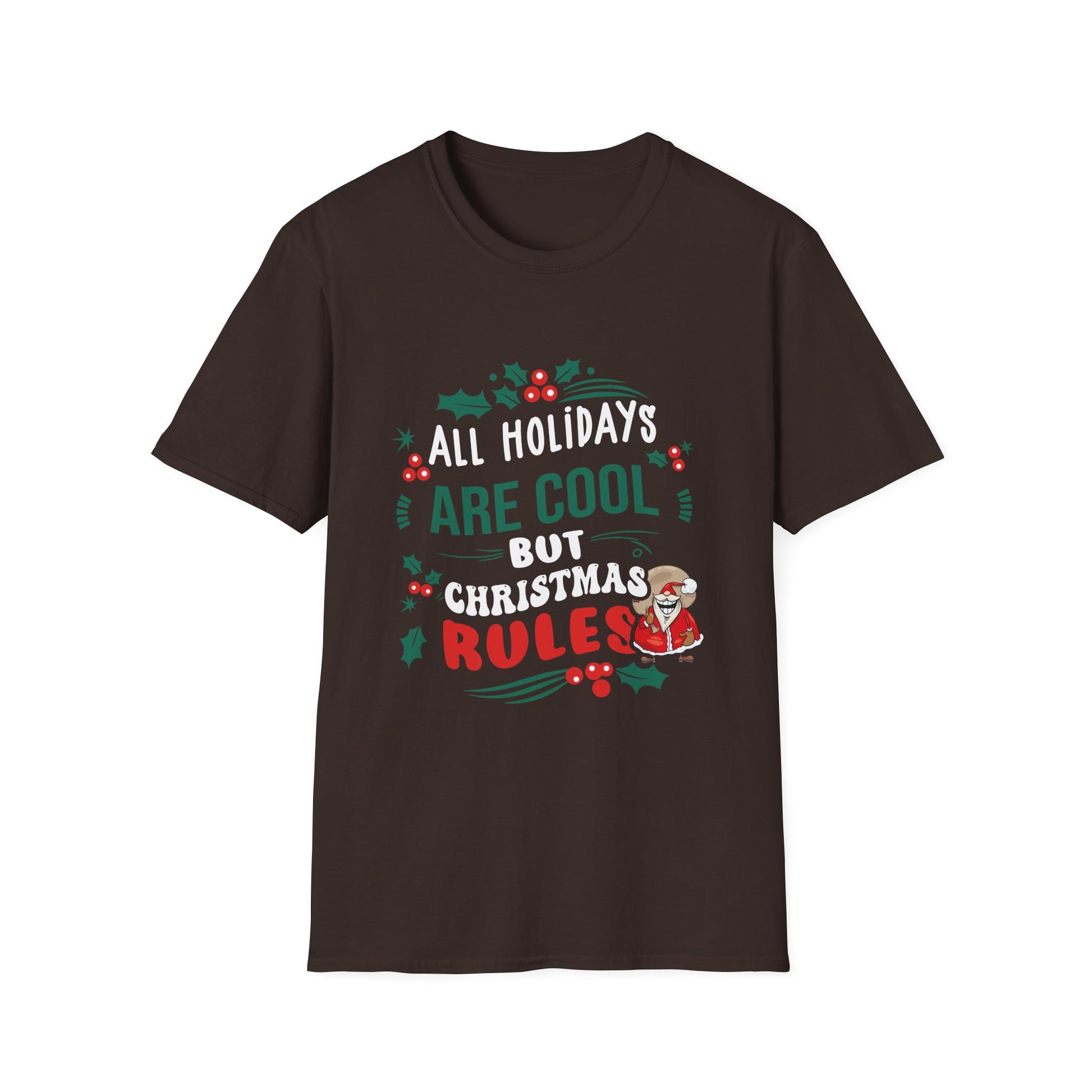 Christmas Rules T-Shirt — "All Holidays Are Cool But Christmas Rules" Holiday Tee