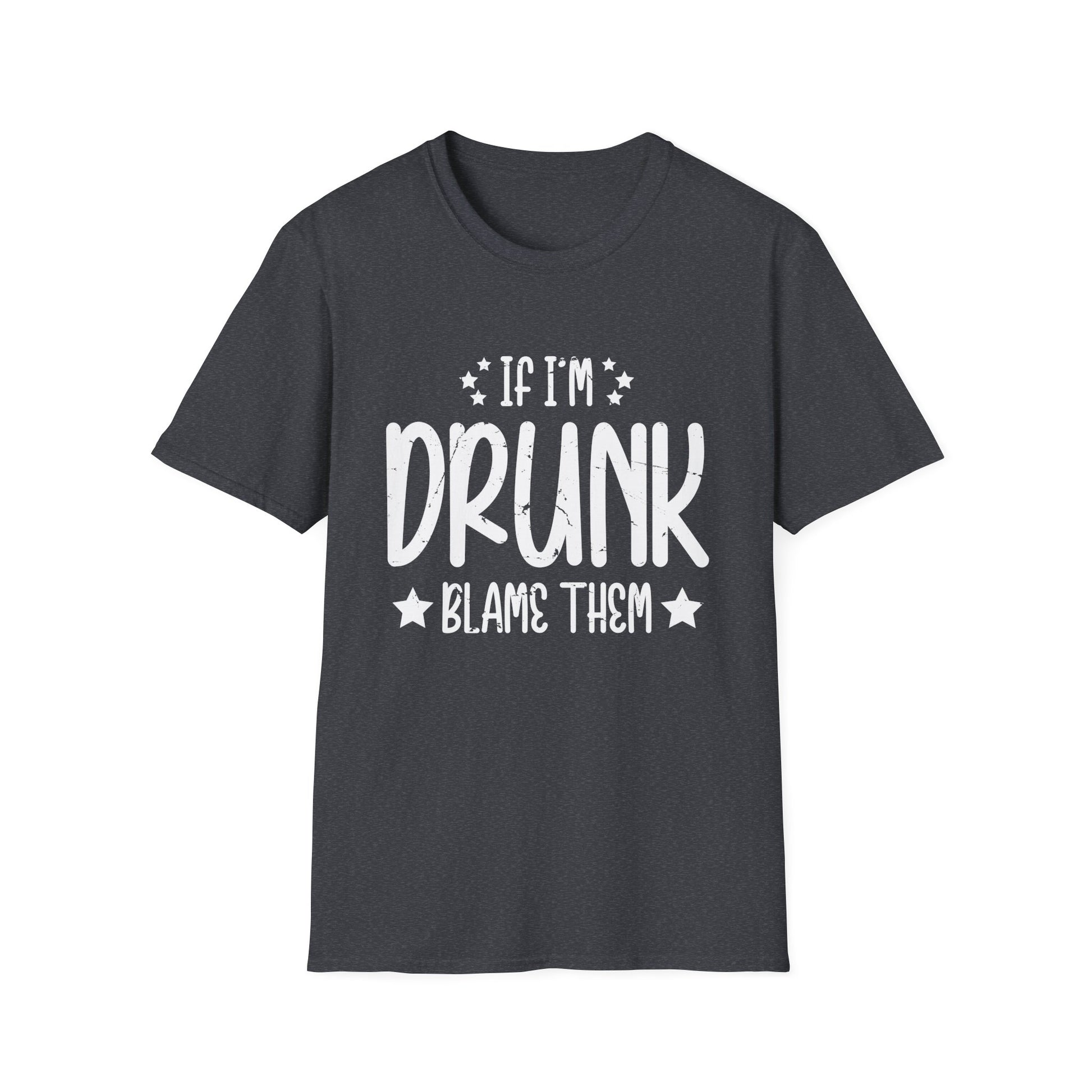 If I'm Drunk Blame Them Funny Matching Best Friend _ Family Unisex T-Shirt